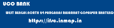 UCO BANK  WEST BENGAL NORTH 24 PARGANAS RAJARHAT-GOPALPUR BHATENDA EAST  ifsc code